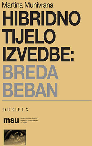 Cover of Hibridno tijelo izvedbe: Breda Beban by Martina Munivrana